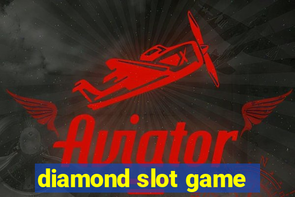 diamond slot game