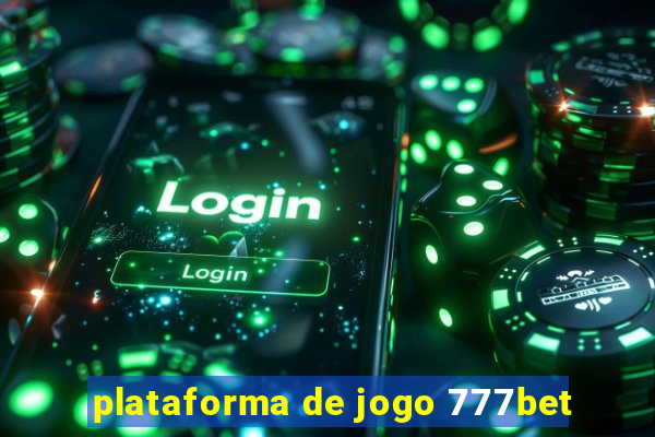 plataforma de jogo 777bet