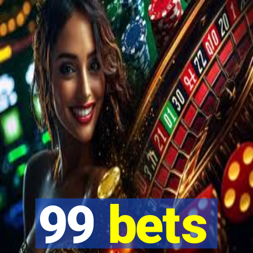 99 bets