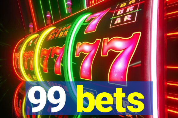 99 bets