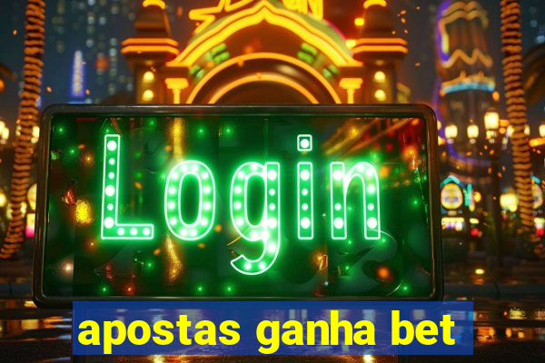 apostas ganha bet