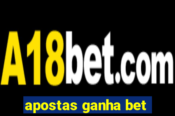 apostas ganha bet