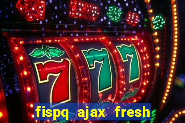 fispq ajax fresh limpeza profunda