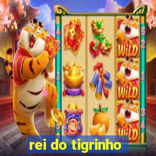 rei do tigrinho