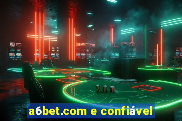 a6bet.com e confiável