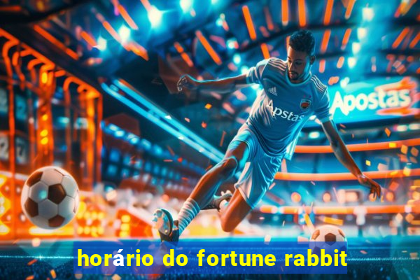 horário do fortune rabbit