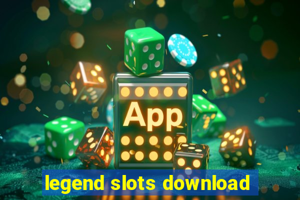 legend slots download