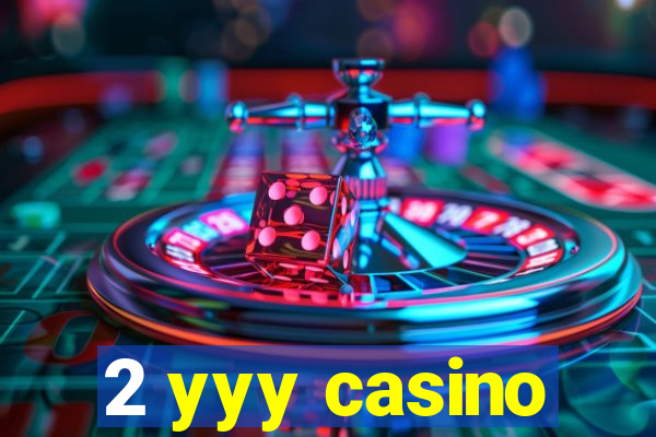 2 yyy casino