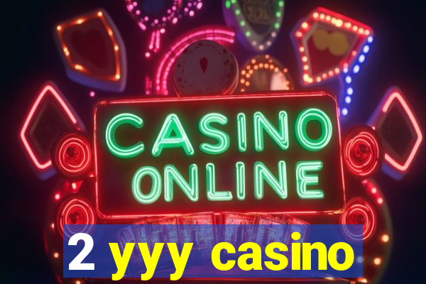 2 yyy casino