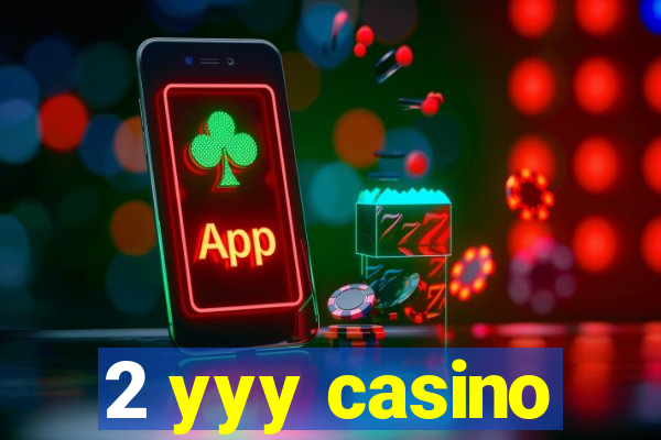 2 yyy casino