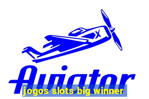 jogos slots big winner