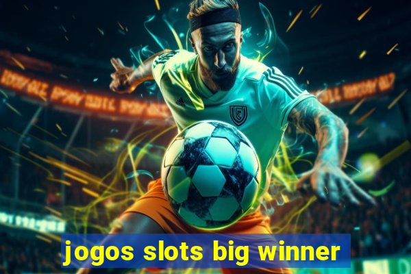 jogos slots big winner