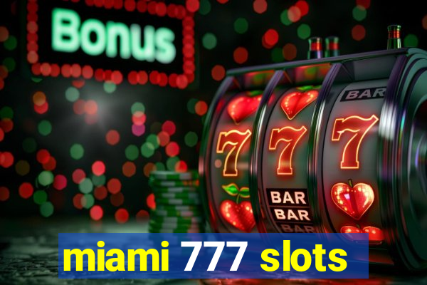 miami 777 slots