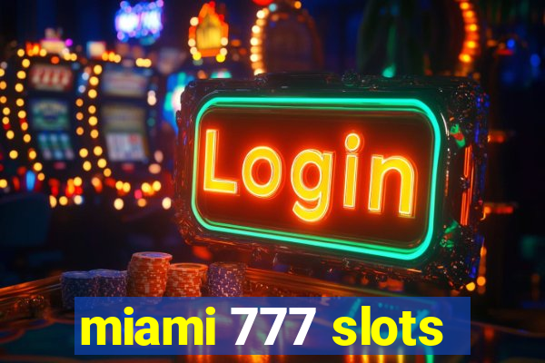 miami 777 slots