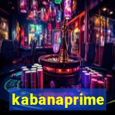 kabanaprime