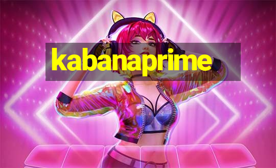 kabanaprime