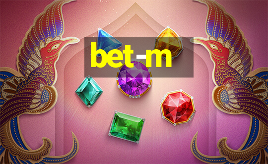 bet-m