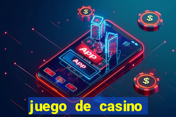 juego de casino para ganar dinero real