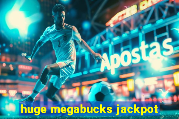 huge megabucks jackpot