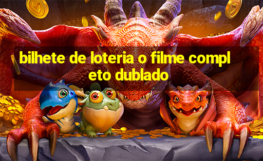 bilhete de loteria o filme completo dublado