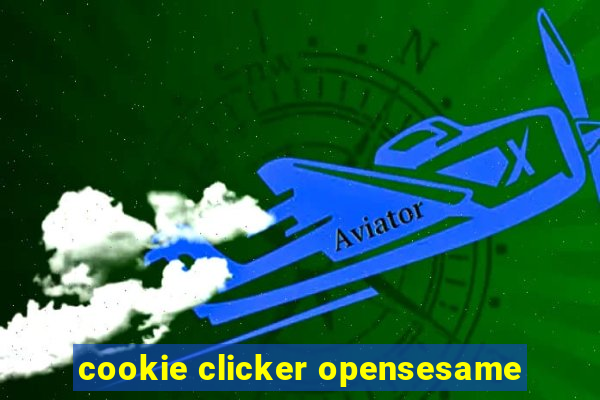 cookie clicker opensesame