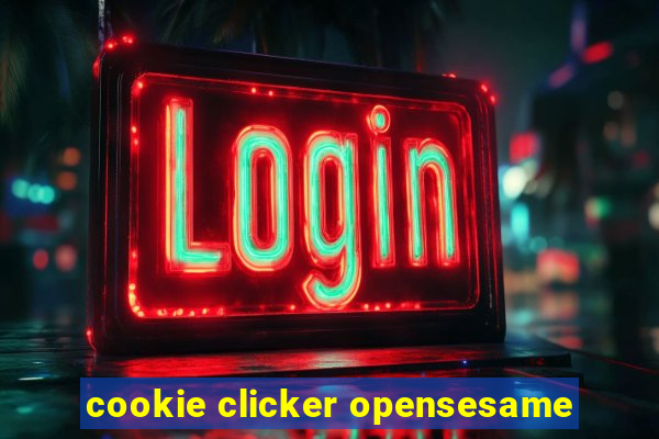 cookie clicker opensesame