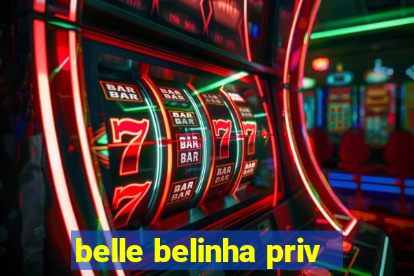 belle belinha priv