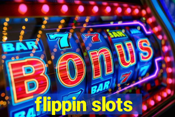 flippin slots