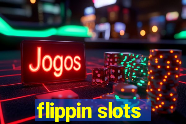 flippin slots