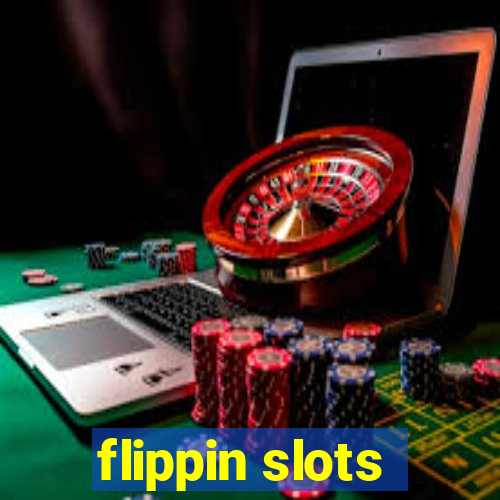 flippin slots