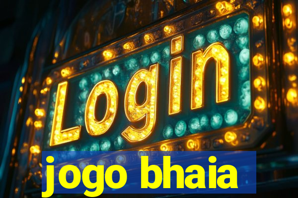 jogo bhaia