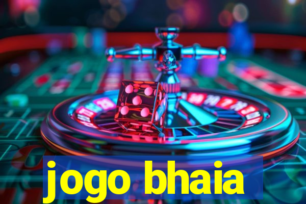 jogo bhaia