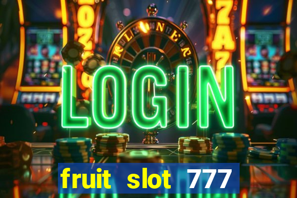 fruit slot 777 star bar