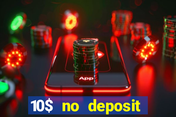 10$ no deposit casino bonus