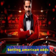 betting american odds