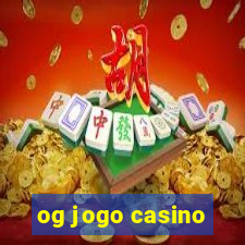 og jogo casino