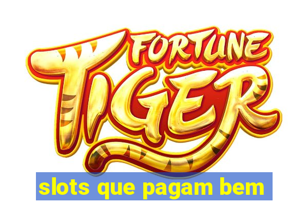 slots que pagam bem