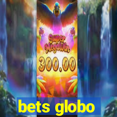 bets globo