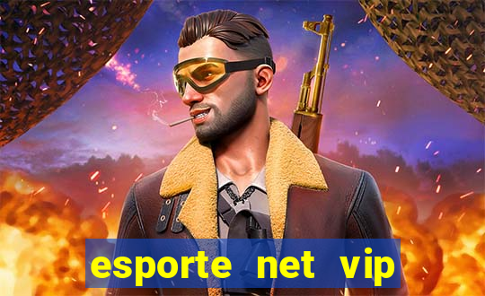 esporte net vip bet com