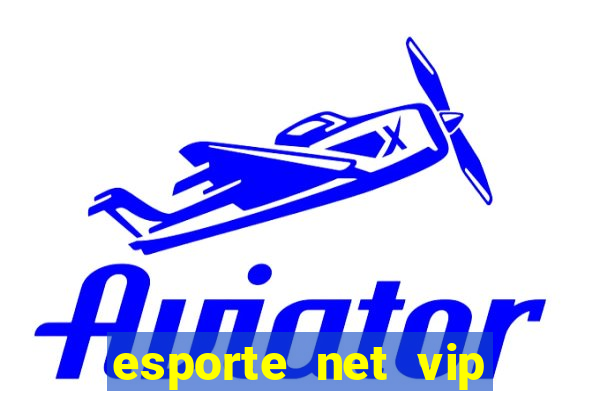 esporte net vip bet com