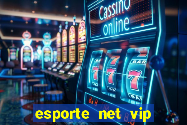 esporte net vip bet com