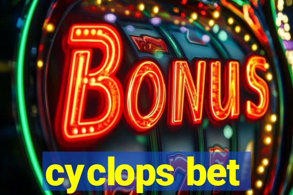 cyclops bet