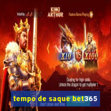 tempo de saque bet365