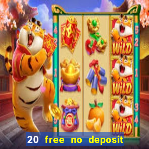 20 free no deposit casino uk 2021