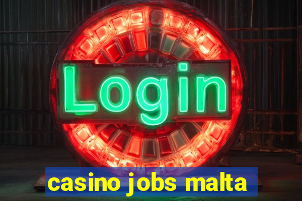 casino jobs malta