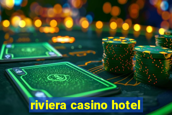 riviera casino hotel