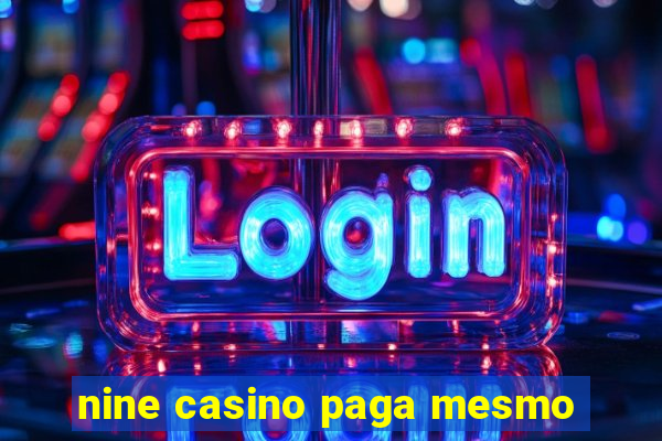 nine casino paga mesmo