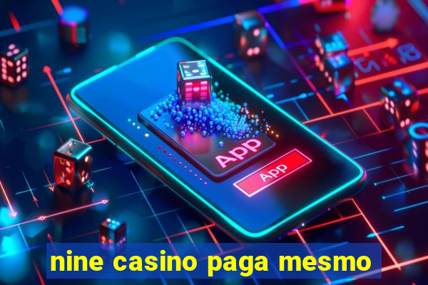 nine casino paga mesmo