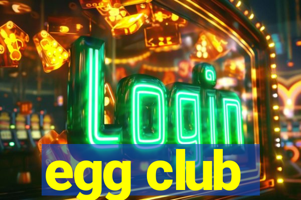 egg club