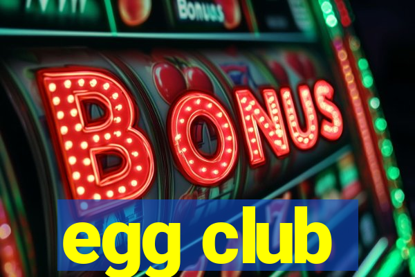 egg club